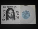 POISON IDEA - PICK YOUR KING E.P. (7