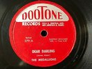 The Medallions 1955 DOO WOP 78 Dear Darling / Don't Shoot on Dootone Label VG++