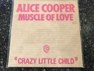 Alice Cooper- Muscle Of Love 7” France Import. Great Copy