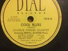 CHARLIE PARKER COOL BLUES/QUASIMADO  DIAL 1015 78 RPM 10