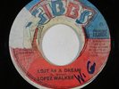 Reggae 45 LOPEZ WALKER Lost In A Dream on Joe Gibbs