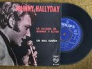 JOHNNY HALLYDAY - Balada de Bonnie y Clide / Un Mal Sueño - RARE CHILE 7