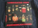Lubricated Goat - VINYL Psychedelicatessen