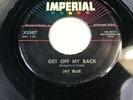 Jay Blue Imperial 5587 Get Off My Back The Coolest Vg- 45
