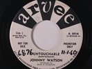 JOHNNY WATSON: Untouchable / Johnny Guitar 45 (dj, sm tag/wol, minor lbl stain)