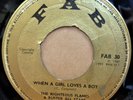 RIGHTEOUS FLAMES WHEN A GIRL LOVES A BOY OG UK FAB RECORDS 7