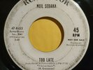 NEIL SEDAKA Too Late b/w I Hope He Breaks Your Heart NORTHERN SOUL 45 RCA 8453