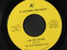 SCOT RICHARD CASE: I'm So Glad / Who Is That Girl? 45 Rock & Pop