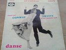 CONWAY TWITTY I need your lovin' ORIGINAL 1957 FRENCH EP 7
