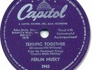 FERLIN HUSKY Country 78 RPM Record. Terrific Together. Capitol 3943. E+