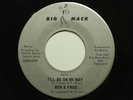 BOB & FRED I'll Be On My Way 45 BIG MACK Original Detroit Northern Soul HEAR