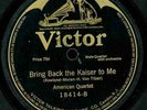 WWI.78.BRING BACK THE KAISER TO ME/HAIL  HAIL  THE GANG'S ALL HERE .VICTOR 18414