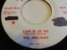 RARE NORTHERN SOUL STOMPER ''CAN IT BE ME'' MEL WILLIAMS
