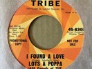 R&b soul 45 LOTS A POPPA I found a love / that’s where it’s at TRIBE promo