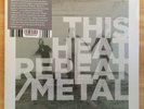 This Heat - Repeat/Metal - Vinyl LP (Modern Classics Recordings, 2018) **NEW**