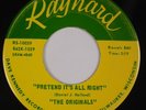 THE ORIGINALS: Pretend It’s All Right US Raynard Wisconsin Garage Rare 45 HEAR