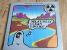 Relatively Clean Rivers. Radioactive RRLP020