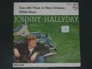 7-Single-60er-JOHNNY HALLYDAY-Das alte Haus in New Orleans-dt.gesungen