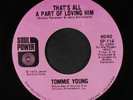 TOMMIE YOUNG: That's All A Part Of Loving Him / She Don't Have To See You 45 (p