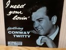 Conway Twitty - I Need Your Lovin' - 1960 Mono - Mercury Records EP - ZEP 10069