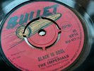 ? THE IMPERIALS BLACK IS SOUL ALWAYS BULLET 69 UK 7