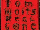 Tom Waits-Real Gone (UK IMPORT) VINYL NEW