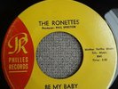 THE RONETTES 45 rpm Be My Baby / Tedesco And Pitman Philles Records 1963