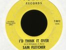 SAM FLETCHER I'd Think it Over on Tollie Northern Soul 45 Hear