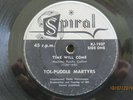 Tol-Puddle Martyrs - Time Will Come - 1967 Spiral 45
