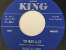ROCKABILLY Charlie Feathers TOO MUCH ALIKE King 45 rare EX