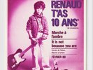RENAUD T'AS DIX ANS MARCHE A L'OMBRE IT IS NOT BECAUSE YOU ARE EDITION PROMO