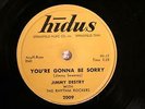 50'S R&B JIMMY DESTRY AKA JIMMY SWEENEY You're Gonna Be Sorry HIDUS 2009