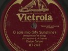 Enrico Caruso 'O Sole Mio (My Sunshine)' Victrola 87243  78 rpm
