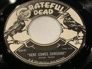 ROCK 45 - GRATEFUL DEAD Let Me Sing Your Blues... / Here Comes Sunshine NM