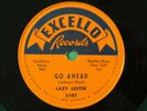 LAZY LESTER blues 78 GO AHEAD / THEY CALL ME LAZY on Excello in VG+++ cond. RJ J