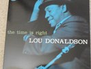 LOU DONALDSON - The Time Is Right - 2x45 RPM discs. Acoustic Sounds 2011 issue.