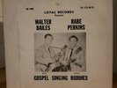 Walter Baies Rabe Perkins “Gospel Singing Buddies
