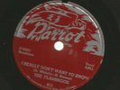 DOOWOP R&B 78 -FLAMINGOS - I REALLY DONT WANT TO KNOW - HEAR - 1955 PARROT 811