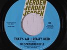 SPRINGFIELD RIFLE: That's All I Really Need / I Love Her 45 (2nd pressing, pro