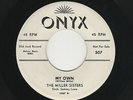 '57 R&B/DooWop/Girl Grp MILLER SISTERS My Own/Sugar Candy ONYX 507 VG++ DJ HEAR