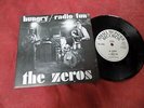 THE ZEROS Hungry c/w Radio fun  RARE 7