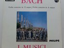 PHILLIPS 835 007 AY HI-FI STEREO  BACH Violin Concertos I MUSICI Ayo ED1