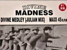 Madness ?– Divine Medley 12
