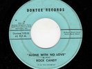 NORTHERN SOUL-ROCK CANDY-ALONE WITH NO LOVE/I DON'T THINK I'LL EVER LOVE ANOTHER