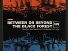 VARIOUS: Between Or Beyond The Black Forest LP (Germany, 2 LPs, gatefold, clos