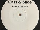 Cass & Slide - Glad I Ate Her (12