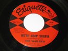 WAILERS - We're Goin' Surfin' / Shakedown 45 Etiquette ET 6 SURF Garage Rock EX