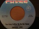AMANDA LOVE - YOU KEEP CALLING ME BY HER NAME / I DON'T MIND - CHESS 2003. EX