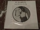 P J HARVEY - SEND HIS LOVE TO ME - 7