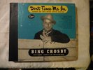 BING CROSBY, DECCA SET # A-417. DON'T FENCE ME IN, 78RPM, 6 X 10